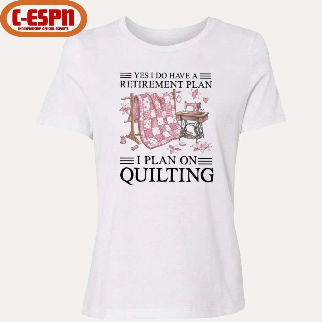 Official Yes I Do Have A Retirement Plan I Plan On Quilting T-Shirt