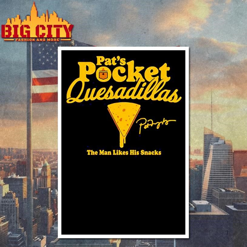 Pat Murphy Pocket Quesadillas The Man Likes His Snacks shirt