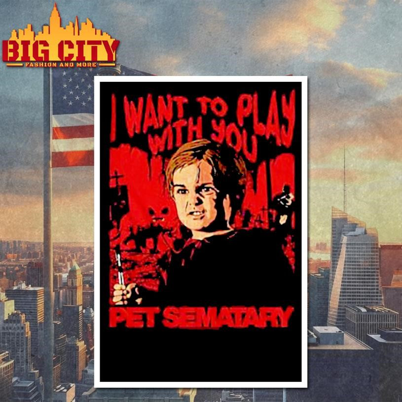 Pet Sematary Want to Play With You Movie Shirt
