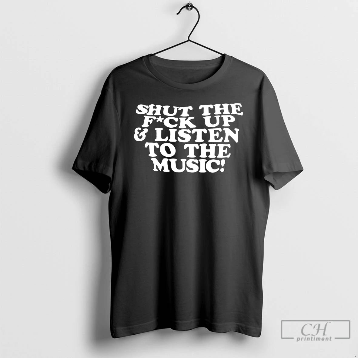 Premium Shut The Fuck Up And Listen To The Music