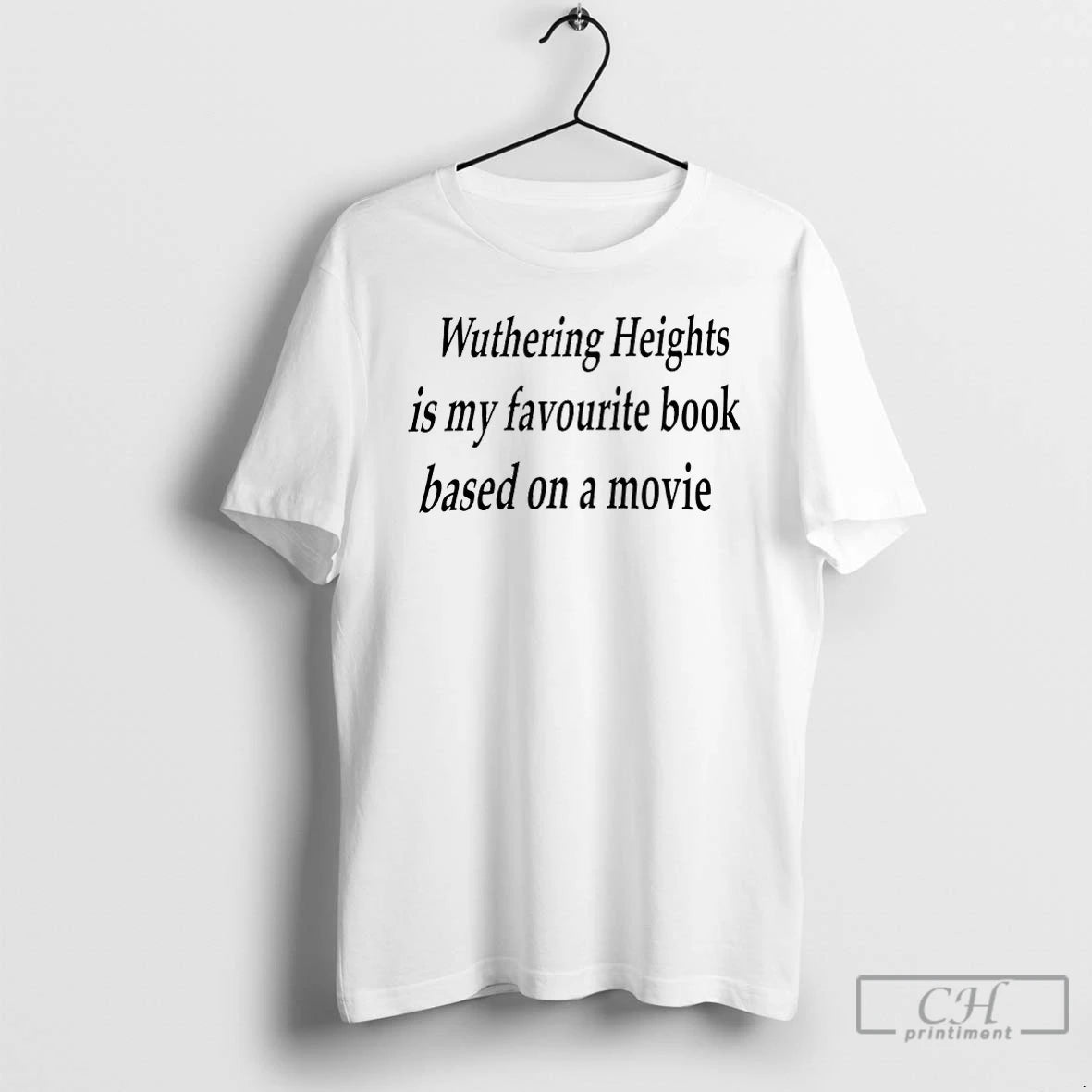 Premium Wuthering Heights Is My A Favourite Book Based On A Movie T Shirts Sweater