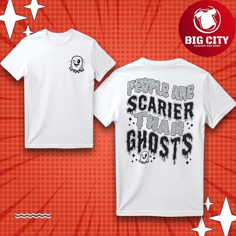 Project Fear PEOPLE ARE SCARIER 2025 New Two Sided Shirt