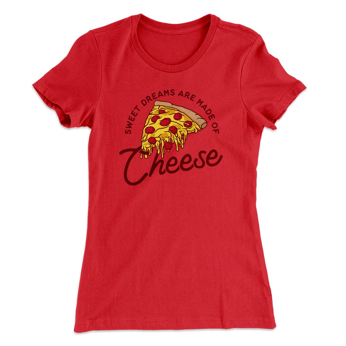 Sweet Dreams Are Made Of Cheese Women's T-Shirt