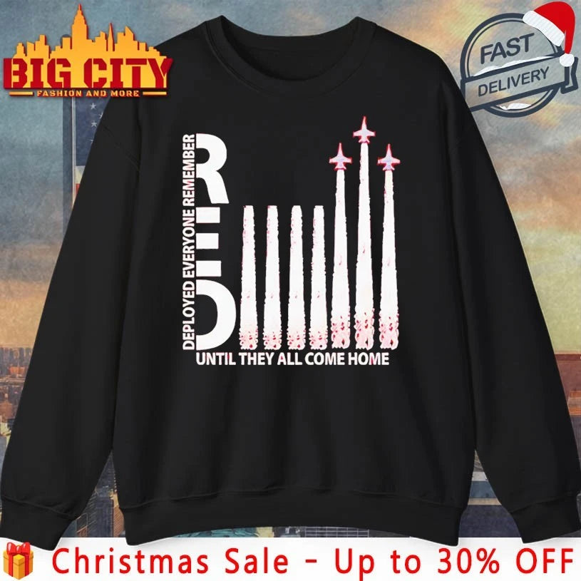 Remember Everyone Deployed Until They All Come Home shirt