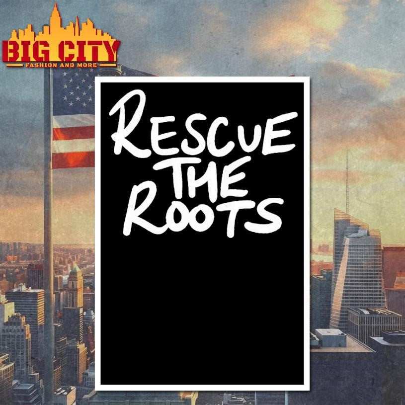 Rescue The Roots Shirt