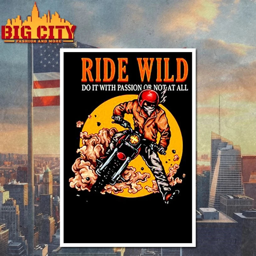 Ride Wild do it with passion or not at all shirt