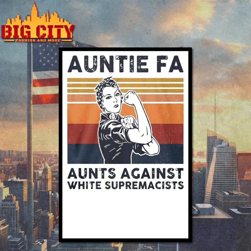 Rosie The Riveter Auntie Fa Aunts Against White Supremacists Shirt