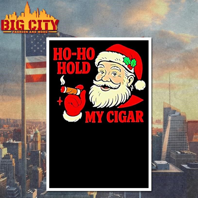 Santa Moking Ho Ho Hold My Cigar Christmas Shirt