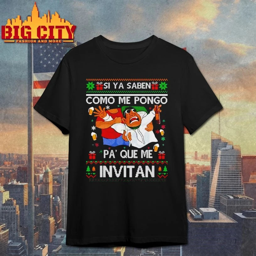 Si Ya Saben Cómo Me Pongo Pa’ Qué Me Invitan ugly christmas shirt
