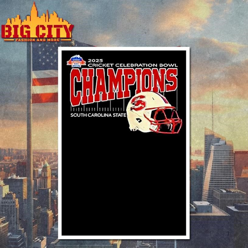 South Carolina State Are 2025 Cricket Celebration Bowl Champions At Mercedes-benz Stadium In Atlanta Ga On December 13th 2025 Shirt