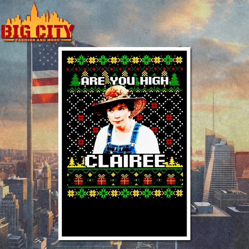 Steel Magnolias Are You High Clairee ugly Christmas shirt