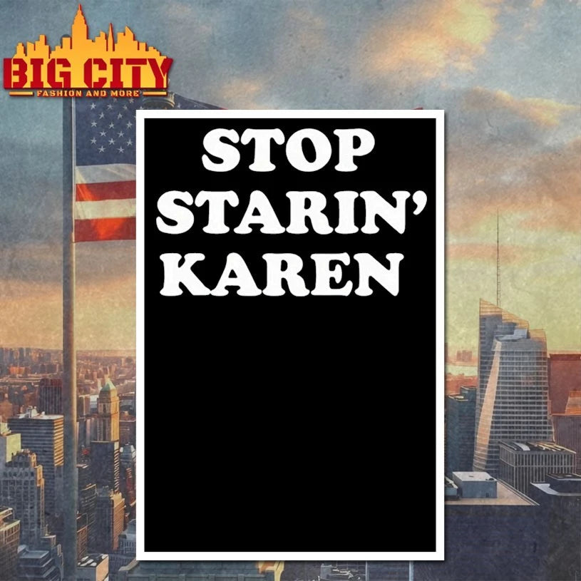 Stop Starin’ Karen Shirt