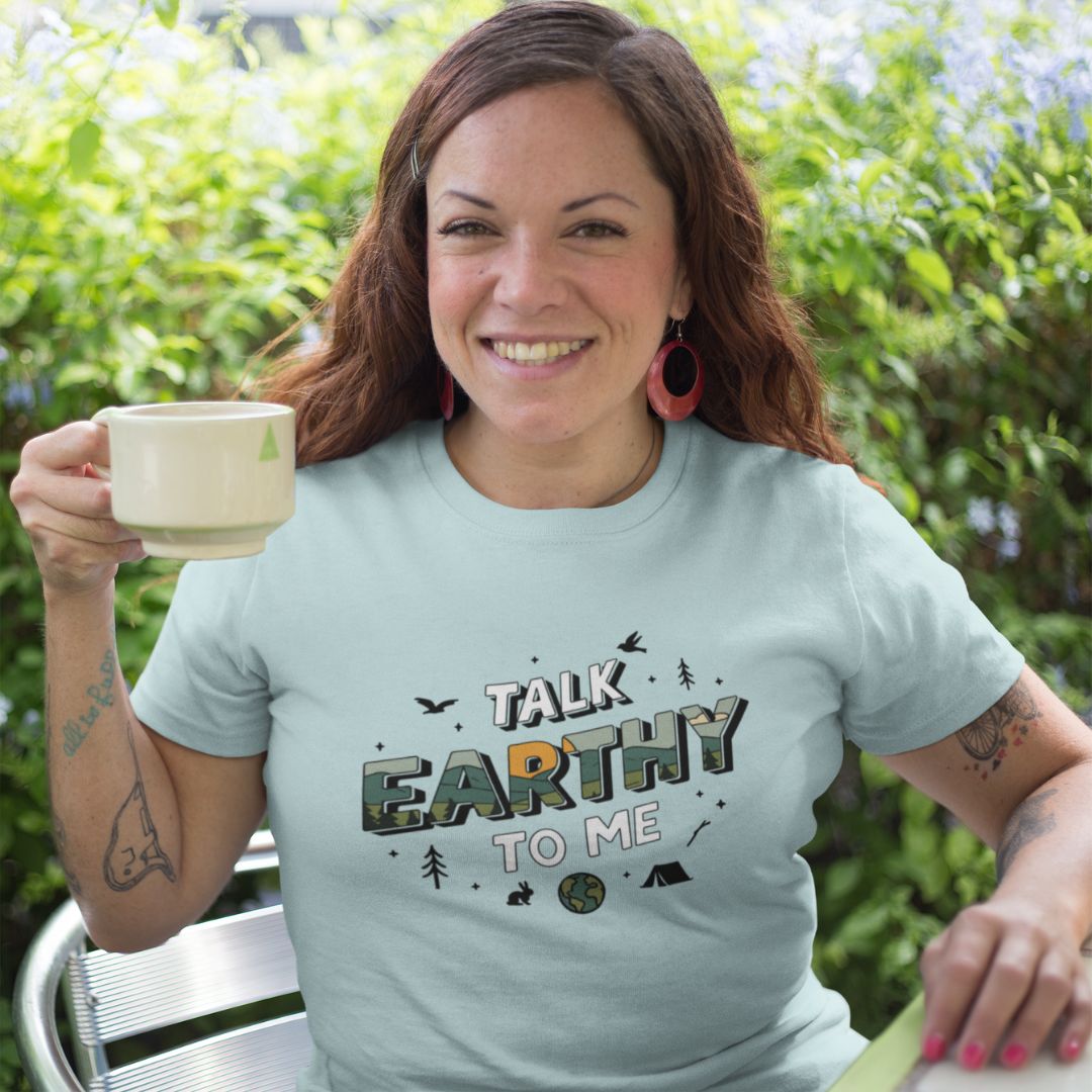 Talk Earthy to Me - Unisex T-shirt