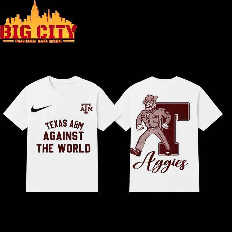 Texas A&M Aggies x My Team Against The World Two Sided Shirt