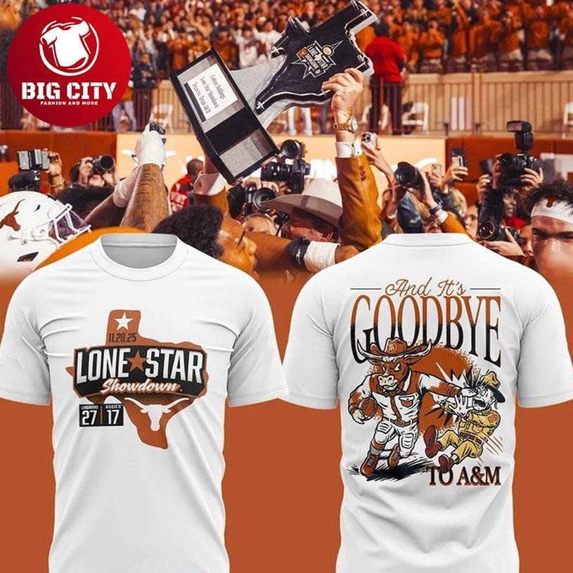 Texas Longhorns Beat Texas A&M Aggies 2025 Lone Star Showdown Two Sided Shirt