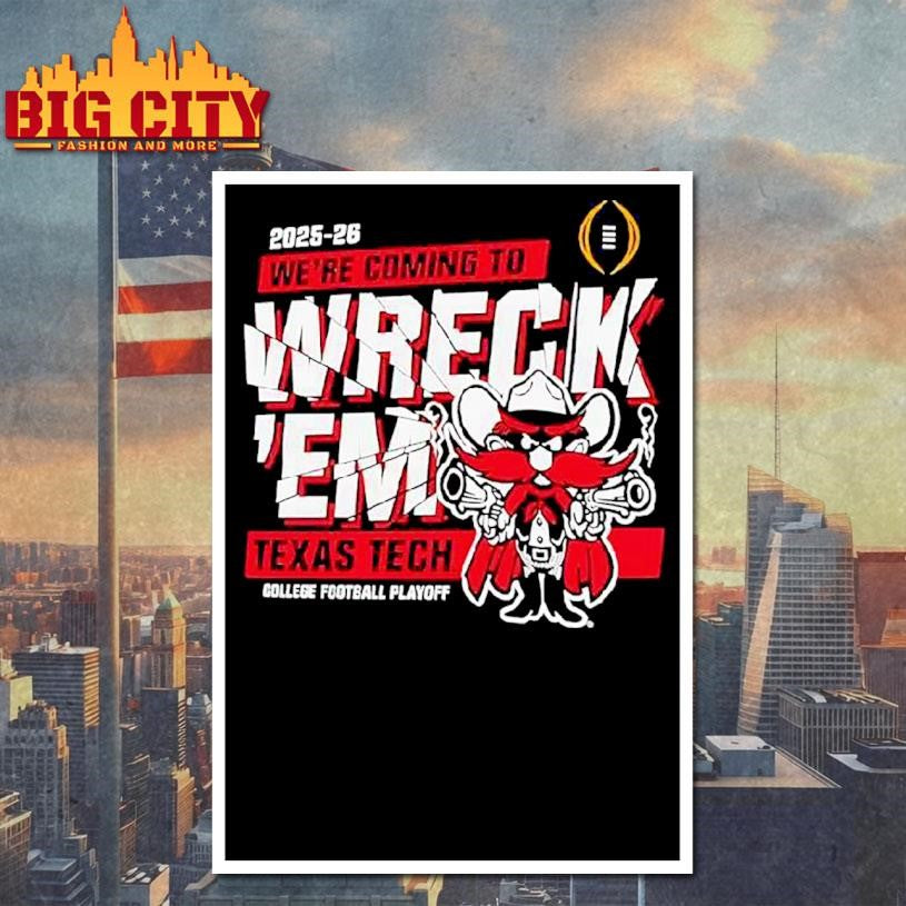 Texas Tech Red Raiders We’re Coming To Wreck ’em College Football Playoff Shirt