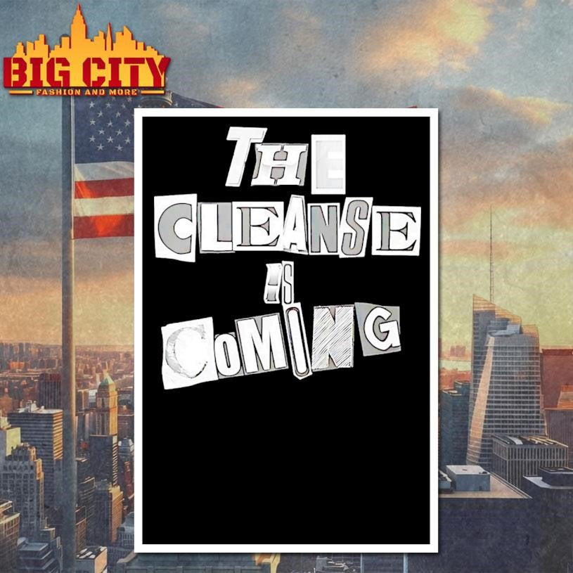The Cleanse Is Coming Shirt