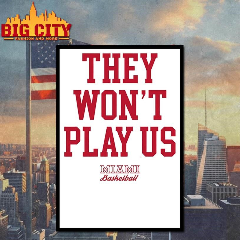 They Wont Play Us Miami Basketball Shirt