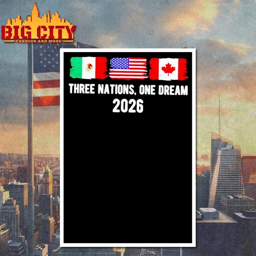 Three Nations One Dream 2026 International Soccer Tournament Flags Shirt