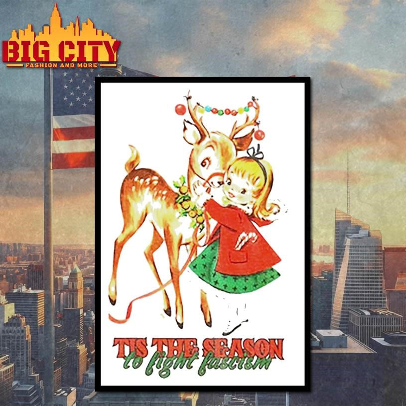 Tis the season to fight fascism Christmas reindeer anti Trump Christmas shirt