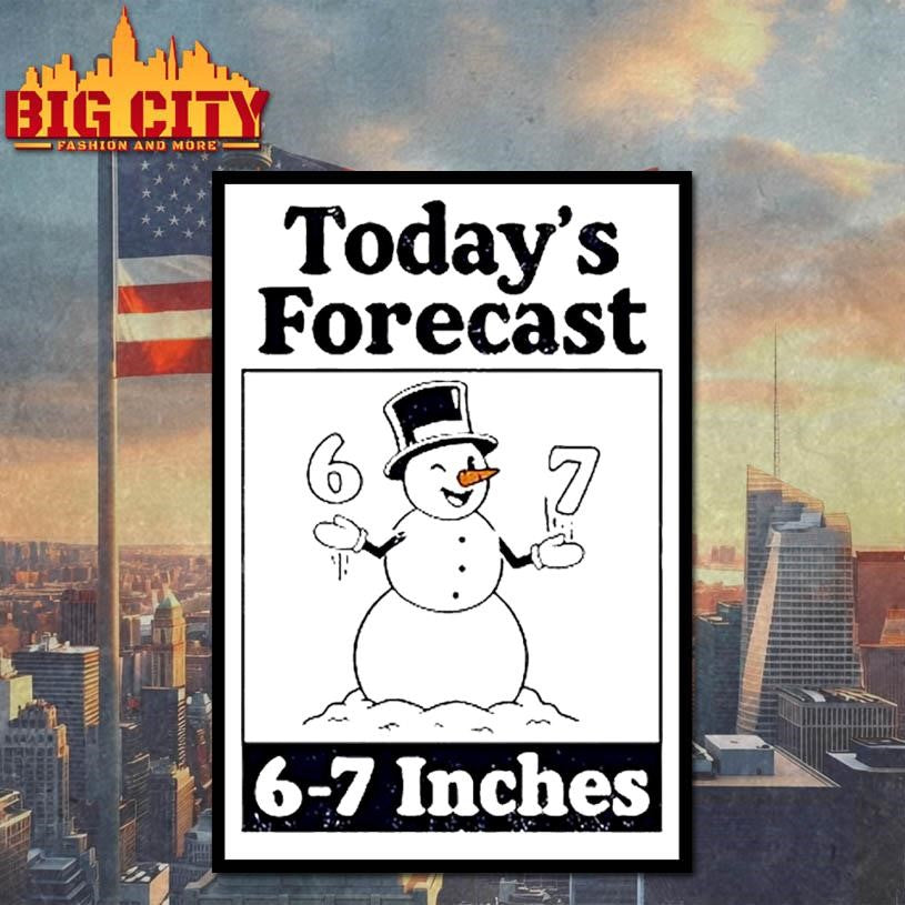 Todays Forecast 6 7 Inches Snowman Graphic Shirt