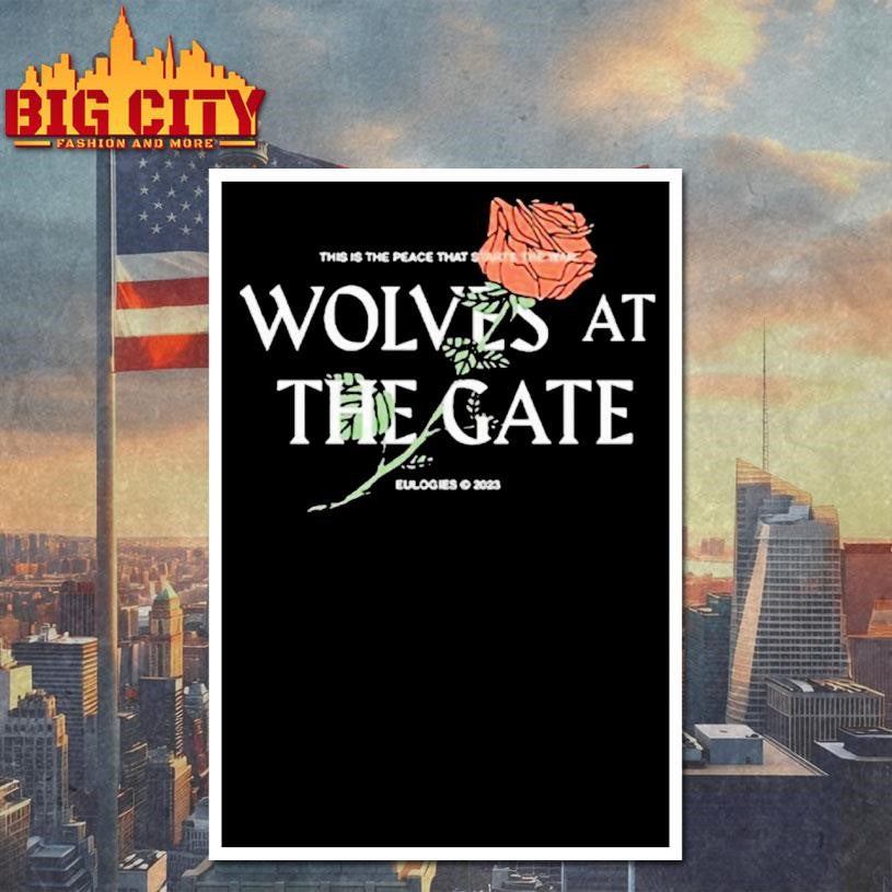 Top Wolves At The Gate This Is Peace That Starts The War Rose Shirt