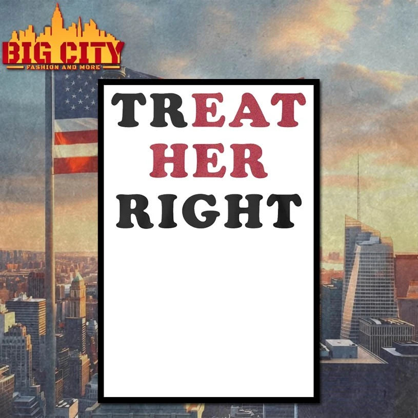 Treat Her Right Eat Her shirt