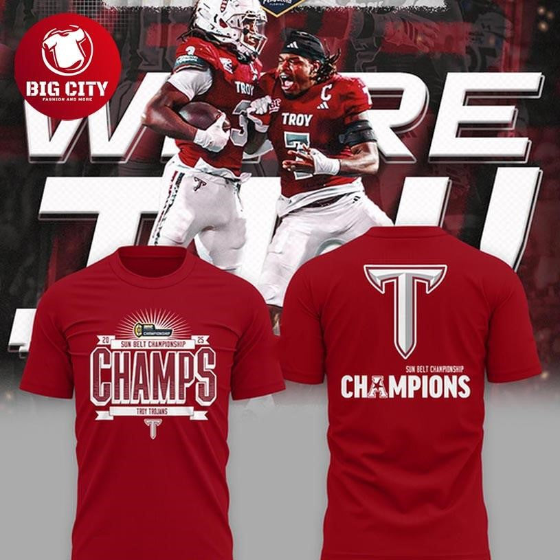 Troy Trojans Sun Belt We Are Champions 2025 Two Sided Shirt