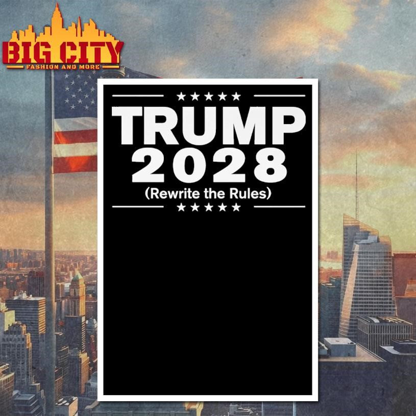 Trump 2028 Rewrite the Rules shirt