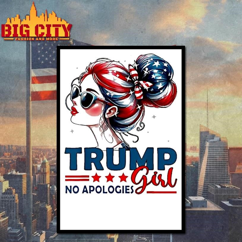 Trump Maga 2025 Girl No Apologies Shirt