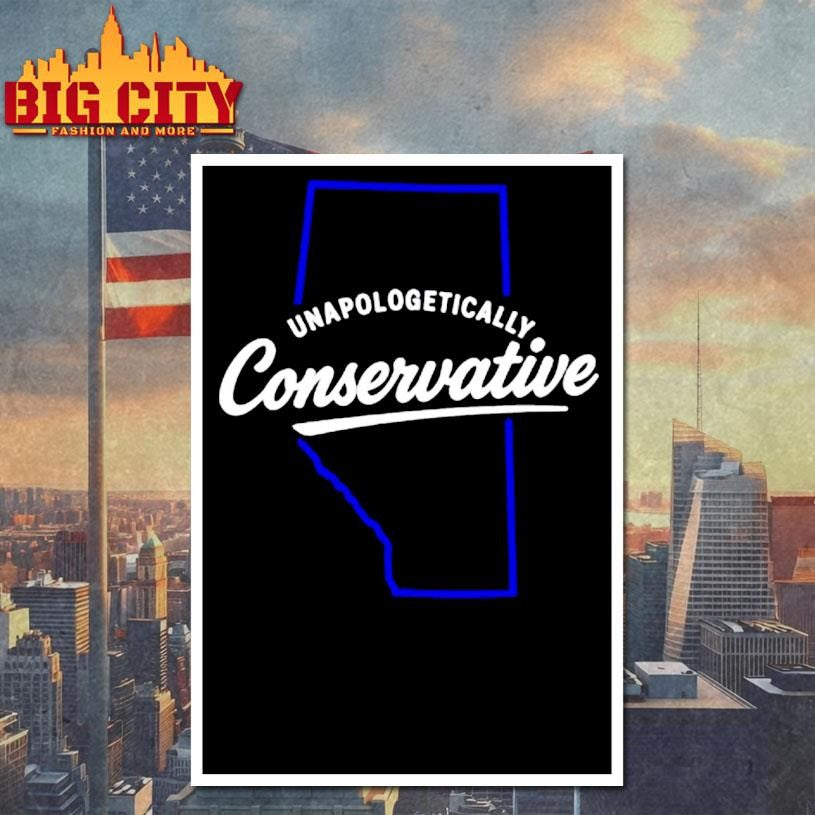 Unapologetically Conservative Alberta Shirt