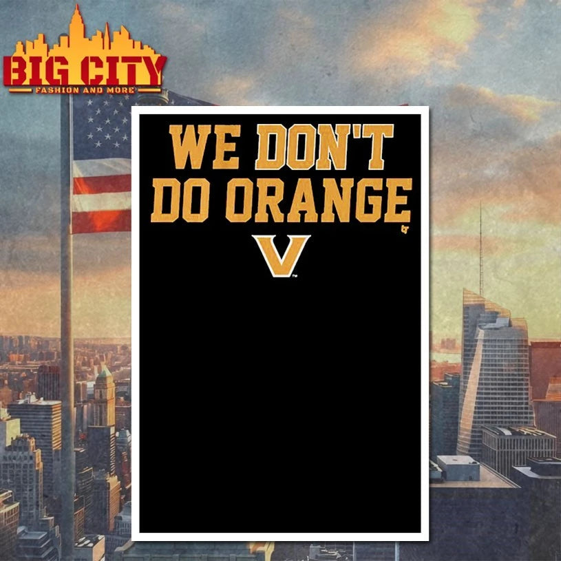 Vanderbilt Commodores We Don’t Do Orange shirt