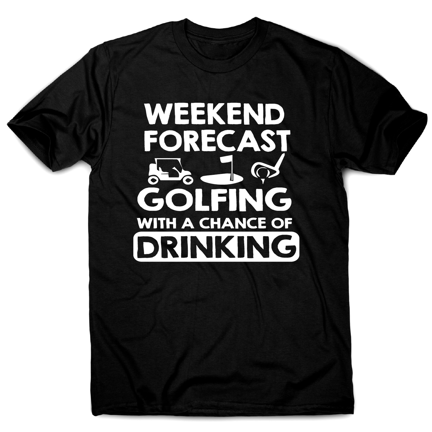 Weekend forcast golfing funny golf drinking t-shirt men's