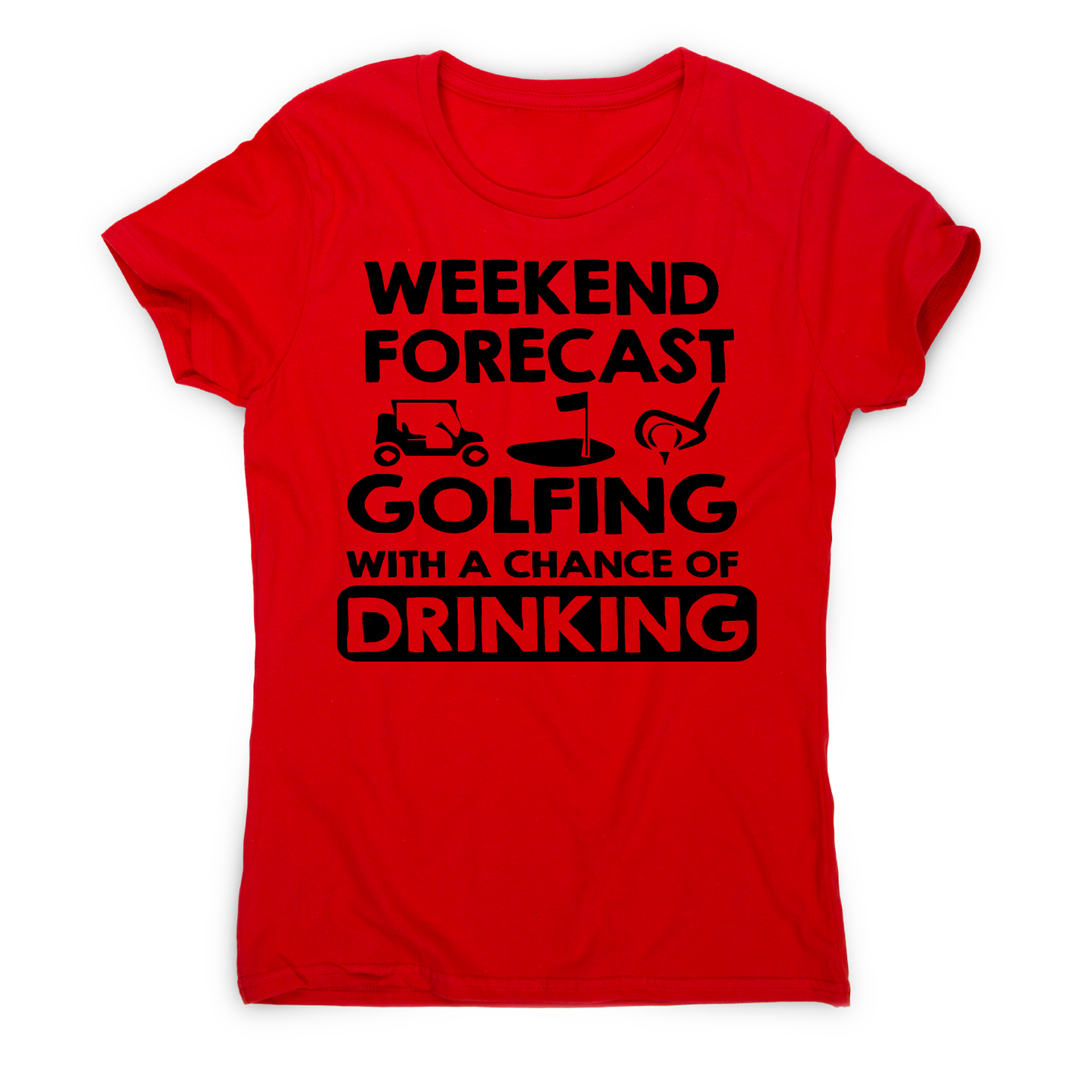 Weekend forcast golfing funny golf drinking t-shirt women's