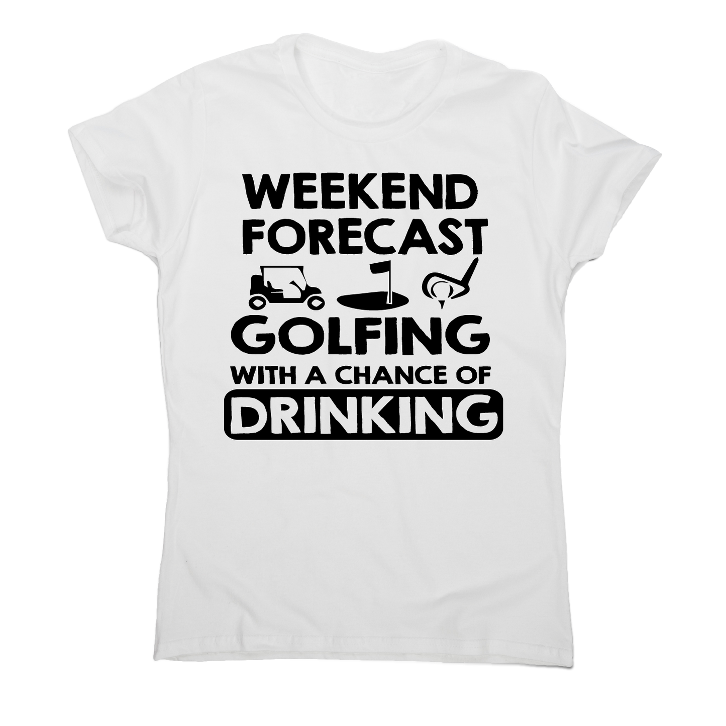 Weekend forcast golfing funny golf drinking t-shirt women's