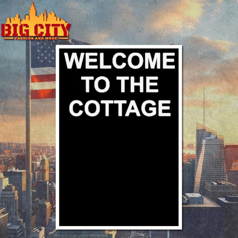 Welcome To The Cottage Shirt