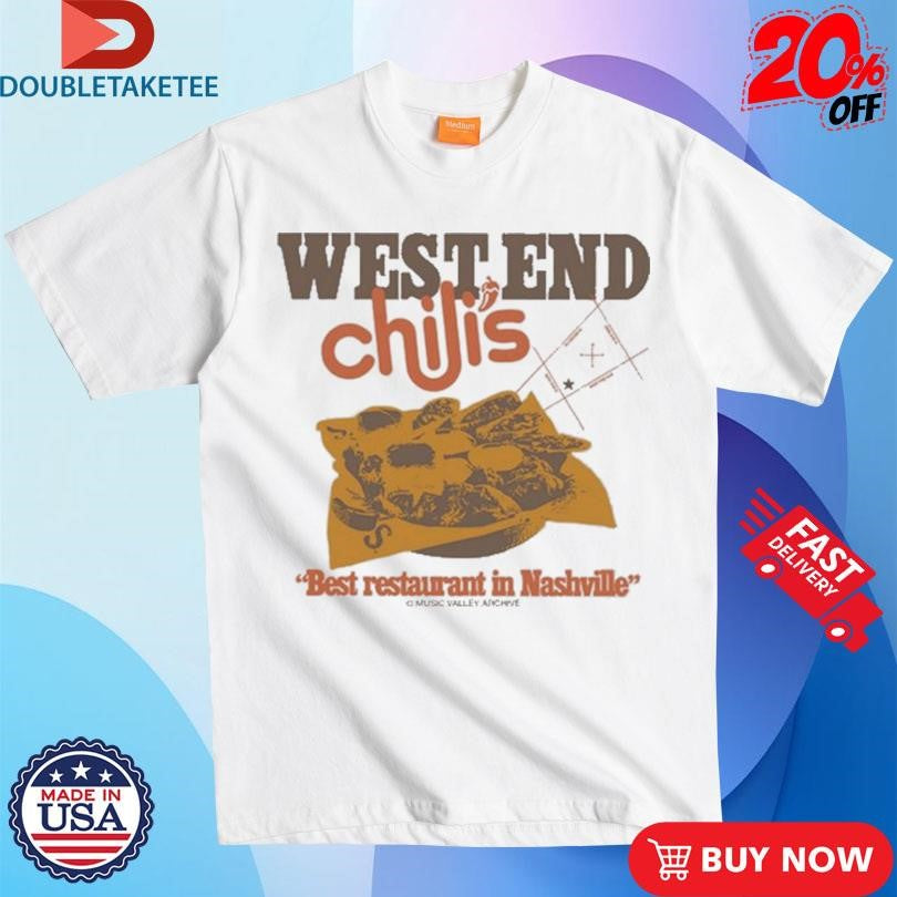 West End Chili’s Best Restaurant In Nashville Shirts