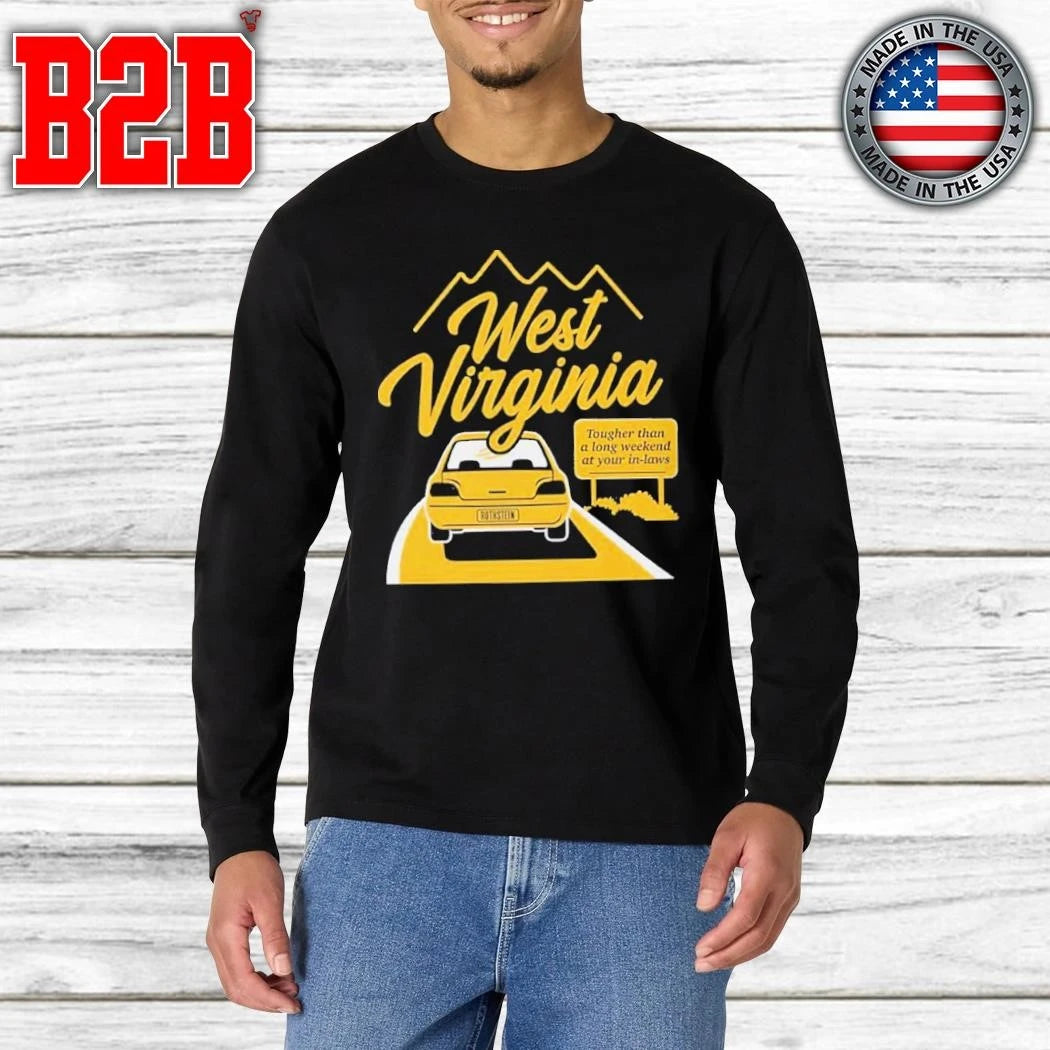 West Virginia Tougher Than A Long Weekend At Your In-laws Shirt