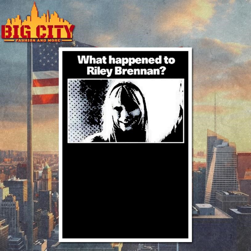 What Happened To Riley Brennan Shirt