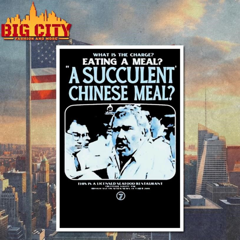 What Is The Charge Eating A Meal A Succulent Chinese Meal Shirt