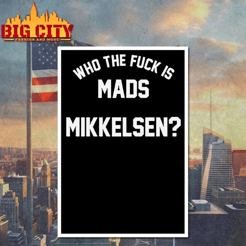 Who The Fuck Is Mads Mikkelsen shirt