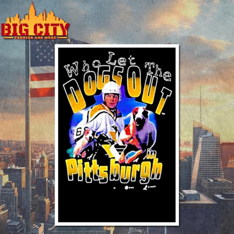 Who let the Dogs out in Pittsburgh shirt