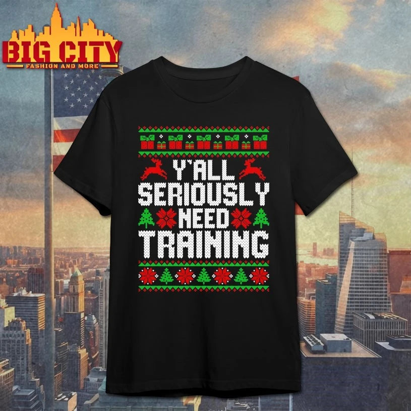 Y’All Seriously Need Training Ugly Christmas shirt