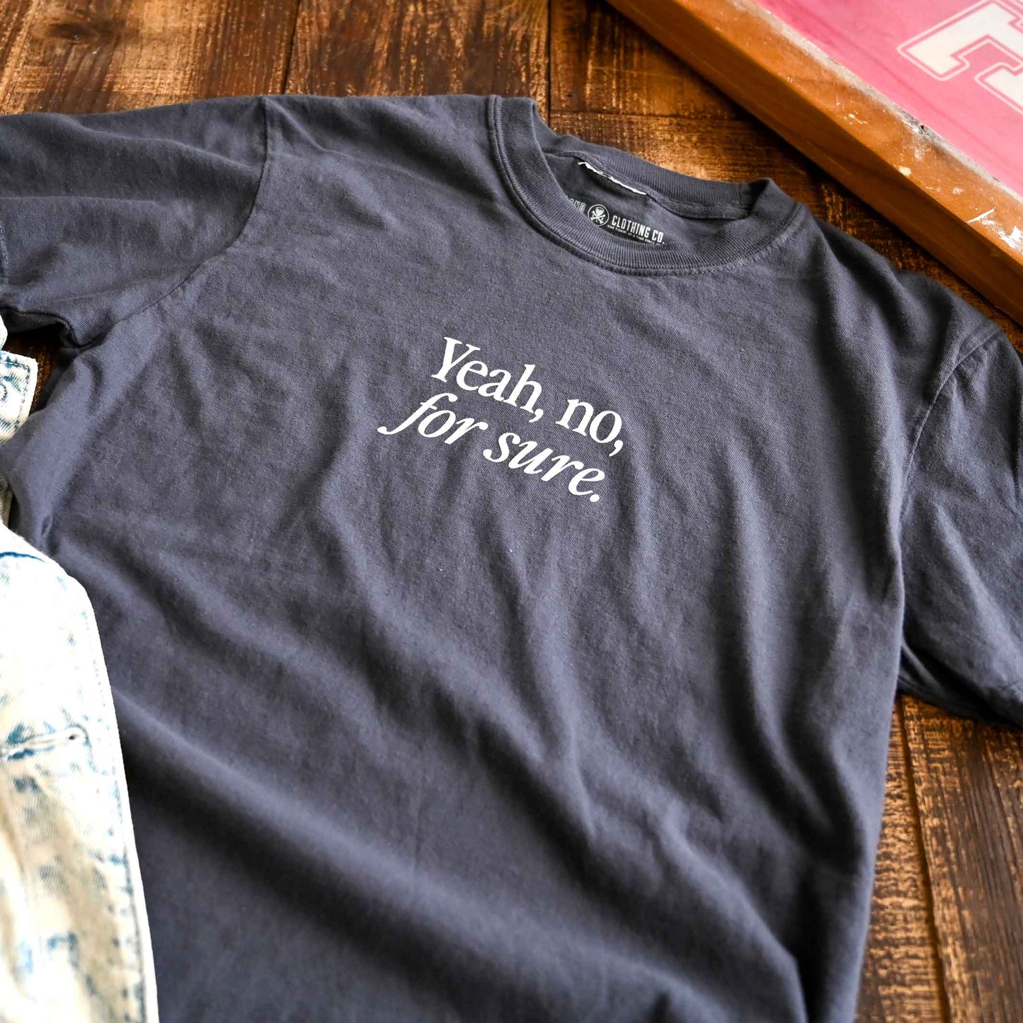 'Yeah, no, for Sure' Mens/Unisex Crew T-Shirt