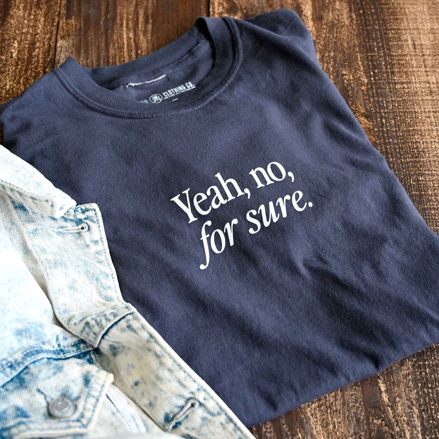 'Yeah, no, for Sure' Mens/Unisex Crew T-Shirt