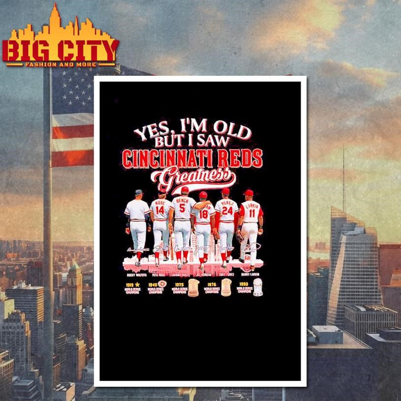Yes I’m Old But I Saw Cincinnati Reds Greatness signatures Shirt