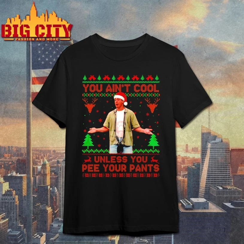 You Ain’t Cool Unless You Pee Your Pants ugly Christmas shirt
