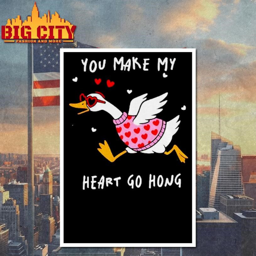 You Make My Heart Hong Goose Valentines Day Shirt
