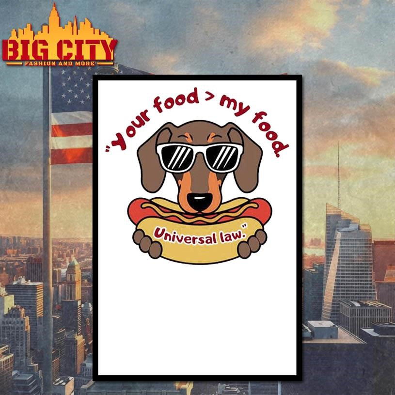 Your Food My Food Tee Universal Law Dachshund Hot Dog Funny Dog Shirt