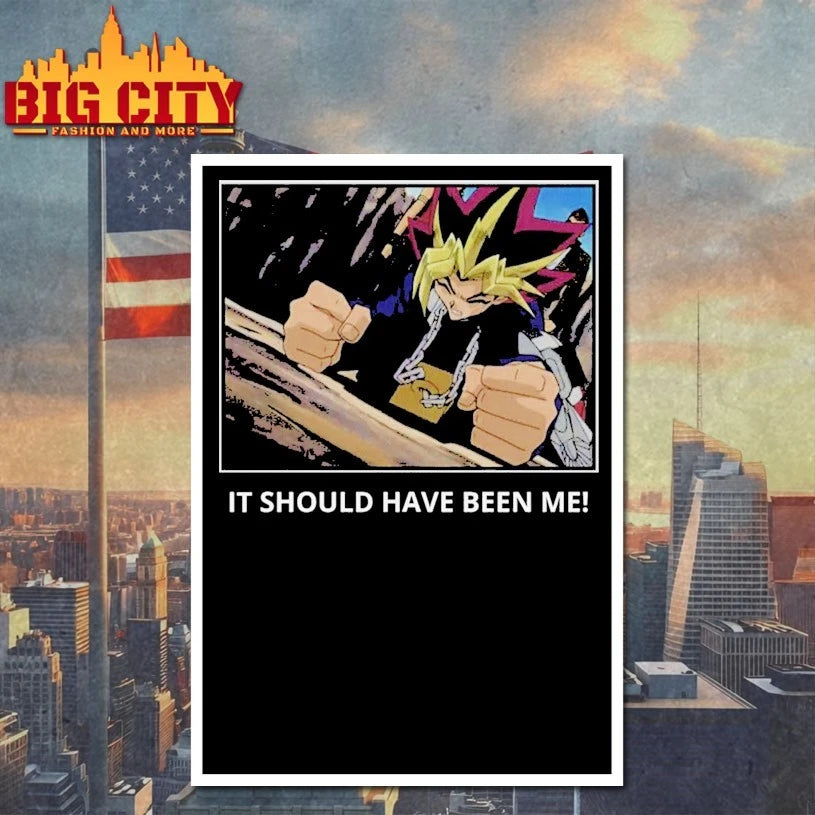 Yugioh It Should Have Been Me shirt